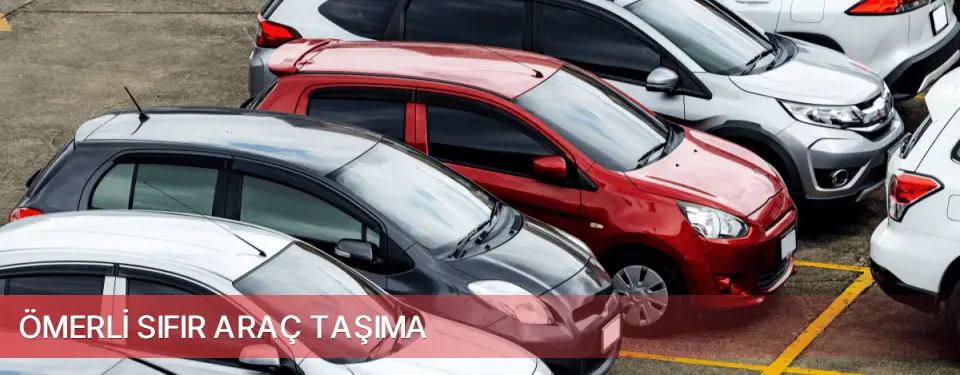 Ömerli İlçemi Sıfır Araç Taşıma